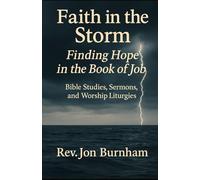 Faith in the Storm: Finding Hope in the Book of Job (Bible Studies)