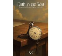 Faith In the Wait: Everyone has faith.....until they have to have faith