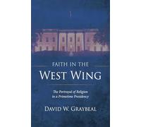 Faith in The West Wing: The Portrayal of Religion in a Primetime Presidency