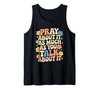 Faith Inspired - Pray About It As Much As You Talk About It Tank Top
