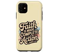 Faith is Made Complete in Action James 2:22 Case for iPhone 11