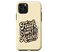 Faith is Made Complete in Action James 2:22 Case for iPhone 11 Pro