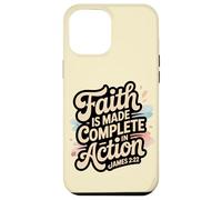 Faith is Made Complete in Action James 2:22 Case for iPhone 12 Pro Max