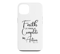 Faith is Made Complete in Action James 2:22 Case for iPhone 13