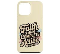 Faith is Made Complete in Action James 2:22 Case for iPhone 13 Pro Max