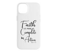 Faith is Made Complete in Action James 2:22 Case for iPhone 14 Plus