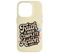 Faith is Made Complete in Action James 2:22 Case for iPhone 14 Pro