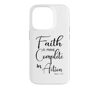 Faith is Made Complete in Action James 2:22 Case for iPhone 14 Pro