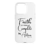 Faith is Made Complete in Action James 2:22 Case for iPhone 15 Pro Max