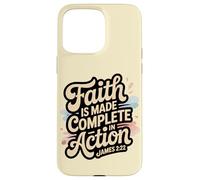 Faith is Made Complete in Action James 2:22 Case for iPhone 15 Pro Max