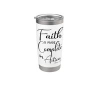 Faith is Made Complete in Action James 2:22 Stainless Steel Insulated Tumbler