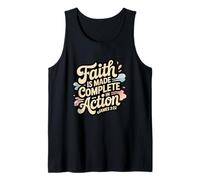 Faith is Made Complete in Action James 2:22 Tank Top