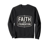 Faith is my foundation christian typography Sweatshirt