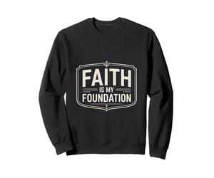Faith is my foundation christian typography Sweatshirt