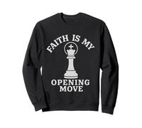 Faith Is My Opening Move Christian Chess Player Sweatshirt