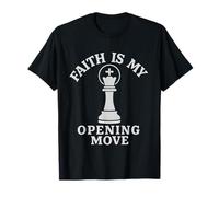Faith is My Opening Move Christian Chess Player T-Shirt