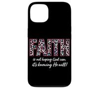 Faith Is Not Hoping God Can It's Knowing He Will Christian Case for iPhone 13