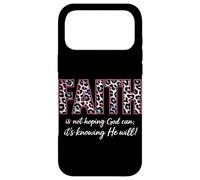 Faith Is Not Hoping God Can It's Knowing He Will Christian Case for iPhone 17 Pro Max