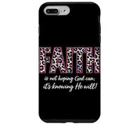 Faith Is Not Hoping God Can It's Knowing He Will Christian Case for iPhone 7 Plus/8 Plus
