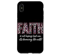 Faith Is Not Hoping God Can It's Knowing He Will Christian Case for iPhone XS Max