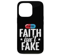Faith Isn't Fake Placebo Case for iPhone 13 Pro