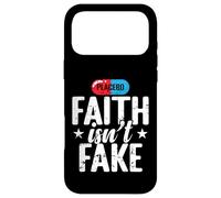 Faith Isn't Fake Placebo Case for iPhone 17 Pro Max