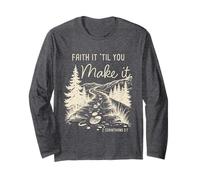 Faith it 'Till You Make it 2 Cor 5:7 Christian Faith Camping Long Sleeve T-Shirt