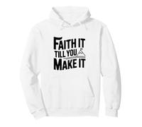 Faith It Till You Make It Inspirational Quote Pullover Hoodie