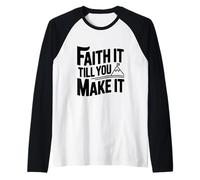 Faith It Till You Make It Inspirational Quote Raglan Baseball Tee