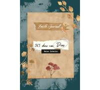 Faith Journal: 365 días con Dios: Diario espiritual de gratitud, oración y reflexión (Reino Interior)