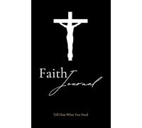 Faith Journal: Tell Him What You Need