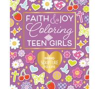 Faith & Joy Coloring for Teen Girls : Bring Scripture to Life