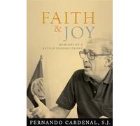 Faith & Joy: Memoirs of a Revolutionary Priest