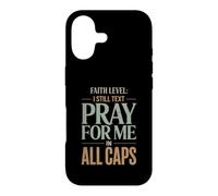 Faith Level I Still Text Pray Christian Humor Case for iPhone 17
