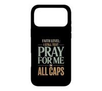 Faith Level I Still Text Pray Christian Humor Case for iPhone 17 Pro Max