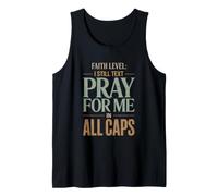 Faith Level I Still Text Pray Christian Humor Tank Top