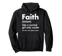 Faith Like A Normal Girl Only Cooler Queen First Name Pullover Hoodie