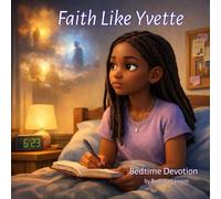 Faith Like Yvette: Bedtime Devotion