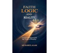 Faith, Logic, and Reality