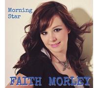 Faith Morley - Faith Morley - Morning Star