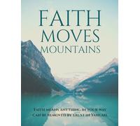 Faith Moves Mountain |: An Inspirational Faith Journal for Scripture Notes and Spiritual Growth