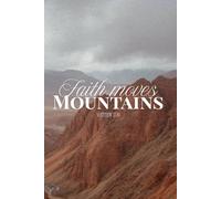 Faith Moves Mountains: Guided Notebook for Reflection, Scripture, and Growth