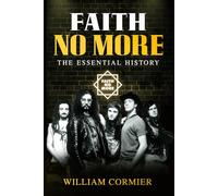 Faith No More: The Essential History (Legends of Modern Music)