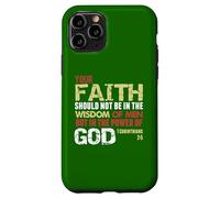 Faith Not In Wisdom Of Men But In Power Of God 1 Cor 2 Case for iPhone 11 Pro