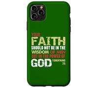Faith Not In Wisdom Of Men But In Power Of God 1 Cor 2 Case for iPhone 11 Pro Max