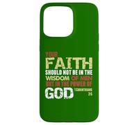 Faith Not In Wisdom Of Men But In Power Of God 1 Cor 2 Case for iPhone 15 Pro Max