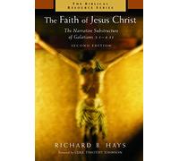 Faith of Jesus Christ: The Narrative Substructure of Galatians 3:1-4:11: 56 (The Biblical Resource Series (Brs))
