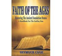 Faith of the Ages: Restoring The Ancient Foundations