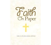 Faith On Paper: A place to write, pray and grow in Jesus