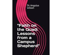 "Faith on the Quad: Lessons from a Campus Shepherd”